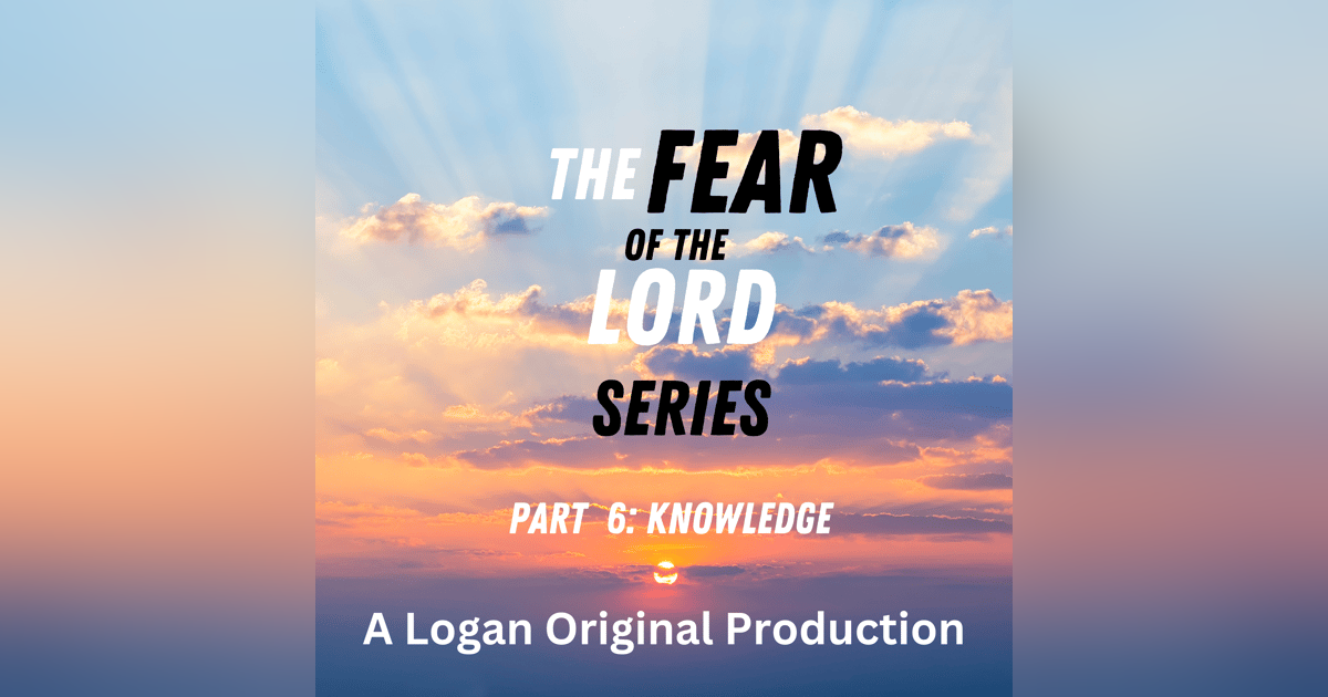 The Fear of the Lord is Knowledge The Fear of the Lord is Knowledge