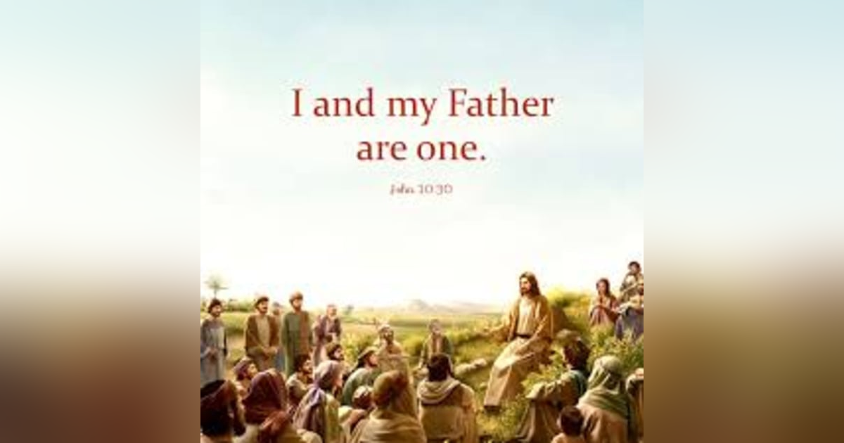 I And The Father Are One I And The Father Are One