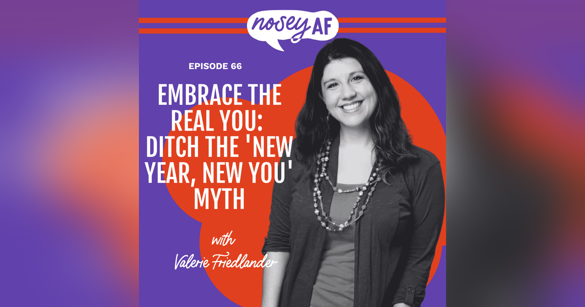 Embrace the Real You: Ditch the 'New Year, New You' Myth Embrace the Real You: Ditch the 'New Year, New You' Myth