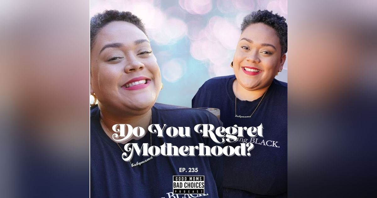 Do You Regret Motherhood? Feat. Jessica Rose Do You Regret Motherhood? Feat. Jessica Rose