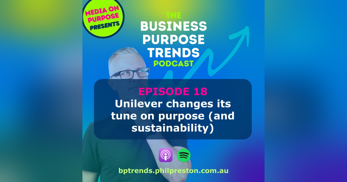 Unilever changes its tune on purpose (and sustainability) Unilever changes its tune on purpose (and sustainability)
