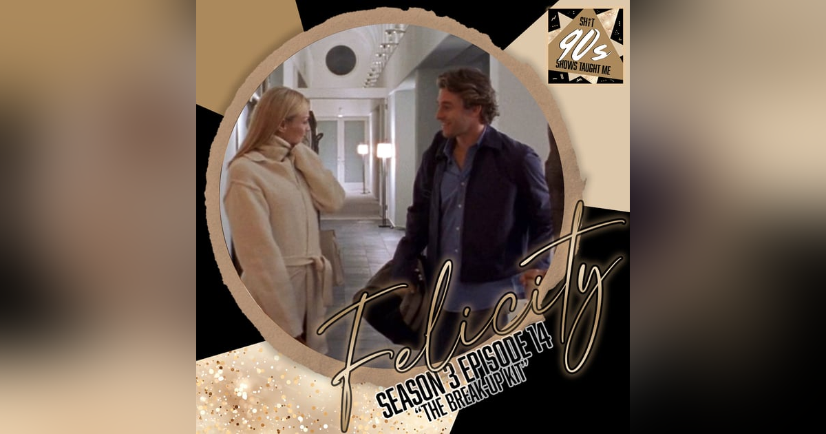 Felicity: Season 3 Episode 14 - The Break-Up Kit Felicity: Season 3 Episode 14 - The Break-Up Kit