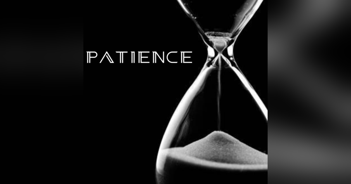 PATIENCE PATIENCE