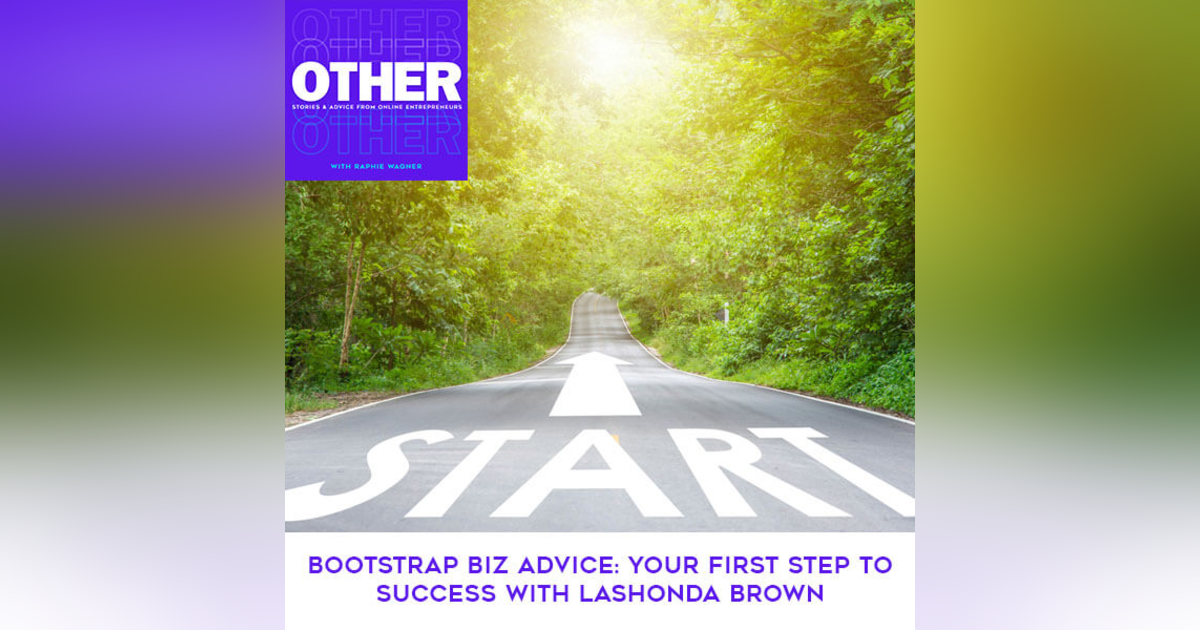 Bootstrap Biz Advice: Your First Step To Success With LaShonda Brown Bootstrap Biz Advice: Your First Step To Success With LaShonda Brown