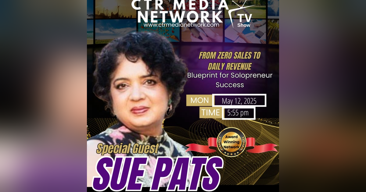 Ep 319“From Zero Sales to Daily Revenue: Sue Pats’ Blueprint for Solopreneur Success” Ep 319“From Zero Sales to Daily Revenue: Sue Pats’ Blueprint for Solopreneur Success”