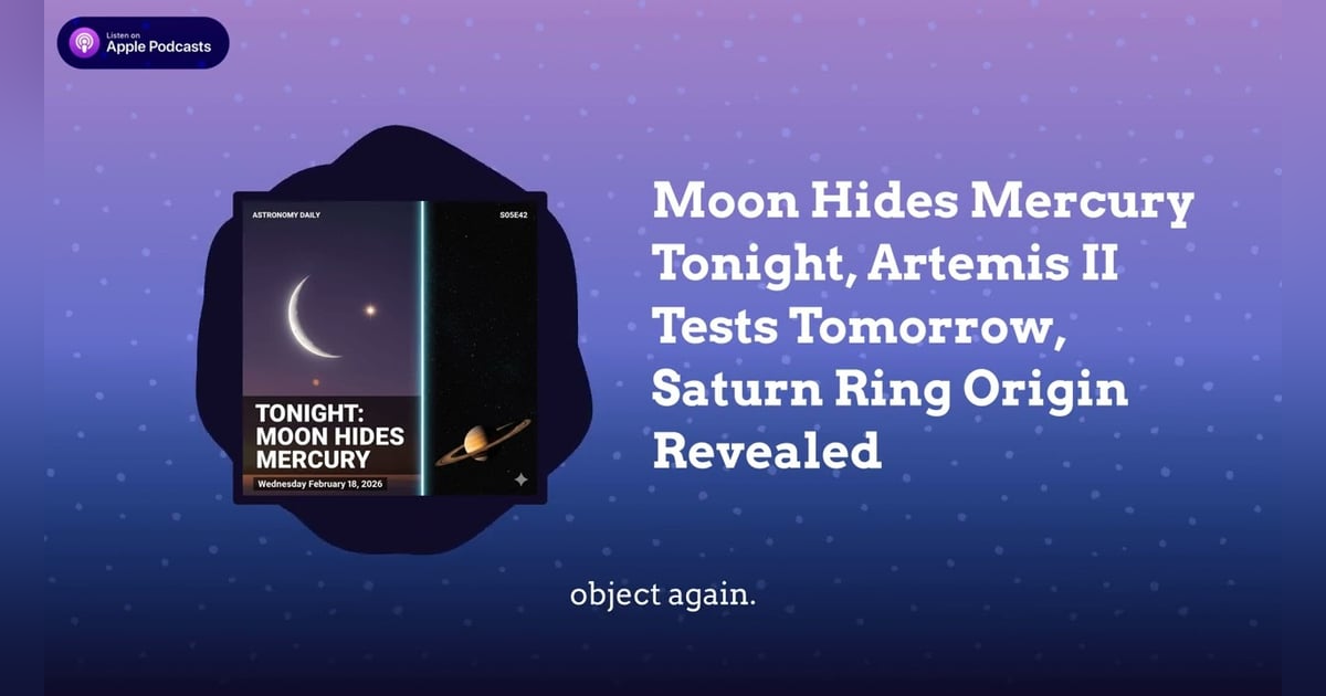 Moon Hides Mercury Tonight, Artemis II Tests Tomorrow, Saturn Ring Origin Revealed Moon Hides Mercury Tonight, Artemis II Tests Tomorrow, Saturn Ring Origin Revealed