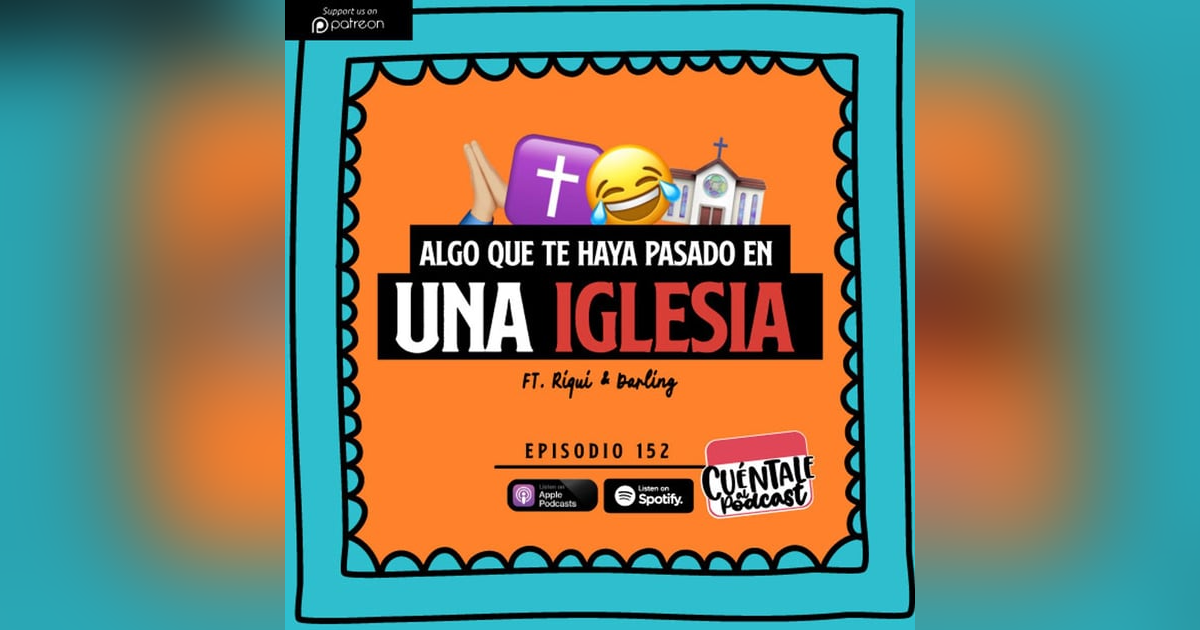 152. Algo que te haya pasado en una IGLESIA (Ft. Riqui & Darling) 152. Algo que te haya pasado en una IGLESIA (Ft. Riqui & Darling)