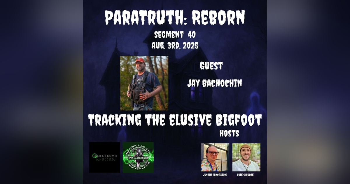 Tracking the Elusive Bigfoot w/Jay Bachochin Tracking the Elusive Bigfoot w/Jay Bachochin