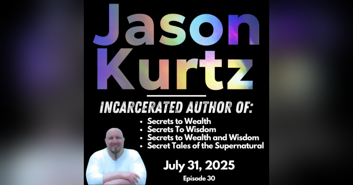 Jason Kurtz - Incarcerated Author Jason Kurtz - Incarcerated Author