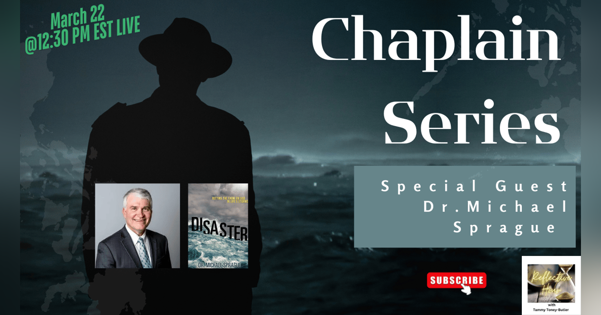 Chaplain Series: Frontline Accounts of Bravery, Compassion and Hope with Guest Dr. Michael Sprague Chaplain Series: Frontline Accounts of Bravery, Compassion and Hope with Guest Dr. Michael Sprague