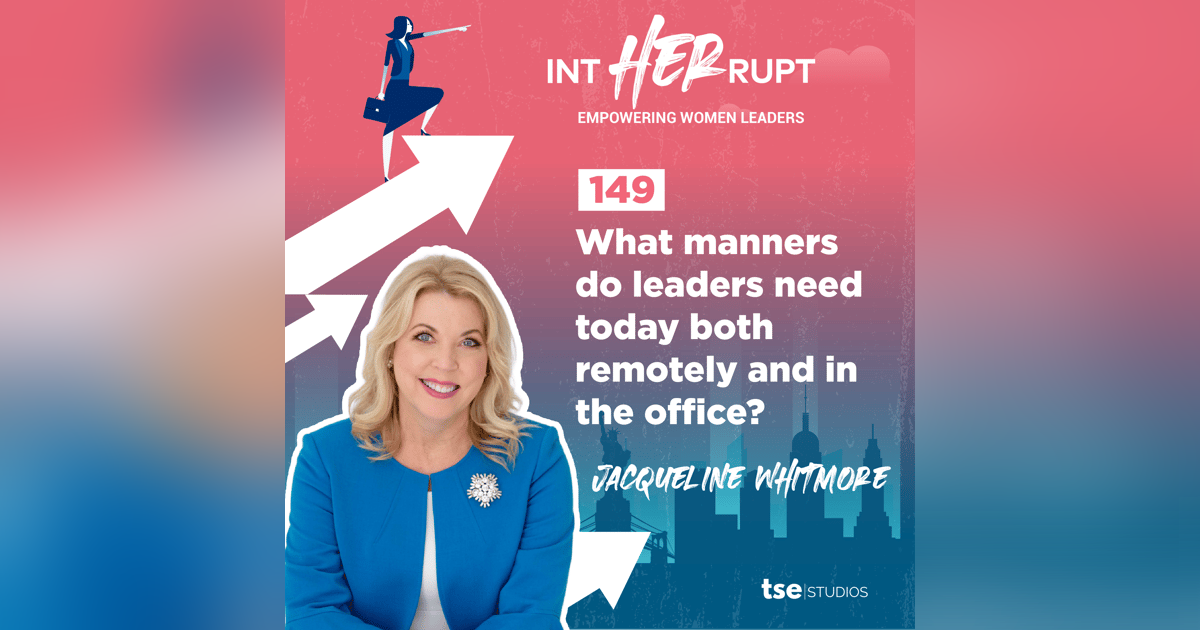 INT 149: What manners do leaders need today both remotely and in the office? INT 149: What manners do leaders need today both remotely and in the office?