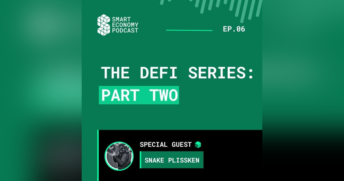 S1E6 - Snake Plissken | The DeFi Series - Part Two S1E6 - Snake Plissken | The DeFi Series - Part Two