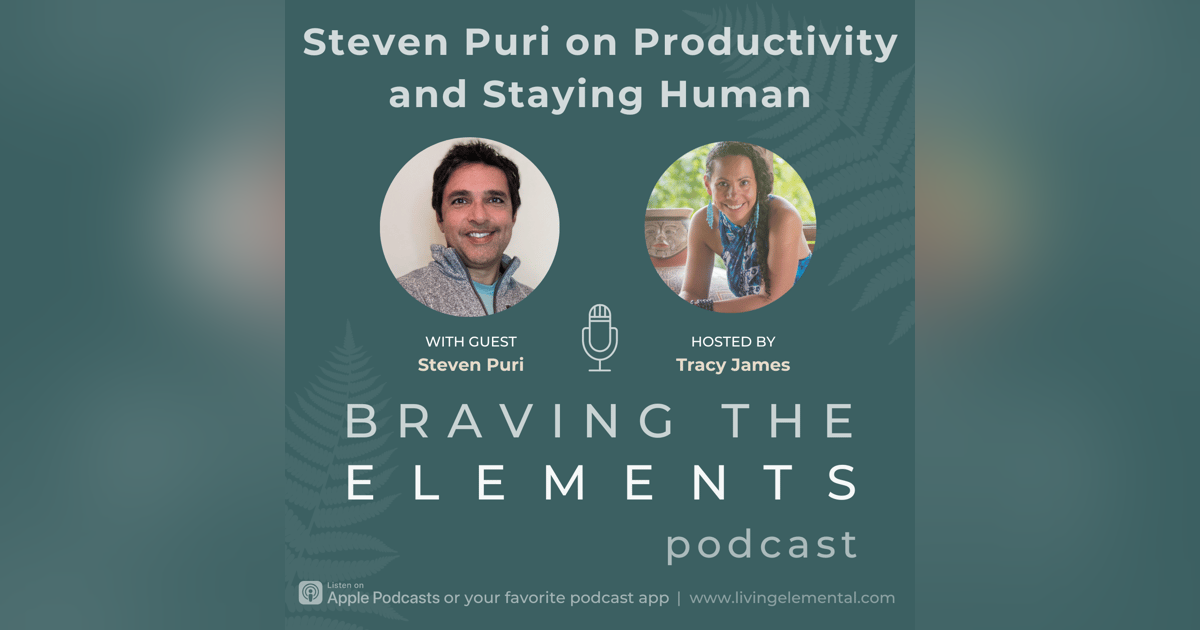 S3E5: Steven Puri on Productivity and Staying Human in a Tech-Oriented World S3E5: Steven Puri on Productivity and Staying Human in a Tech-Oriented World