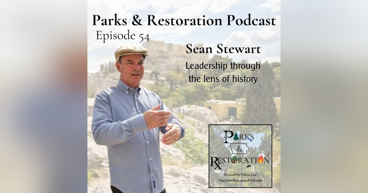 54. Leadership through the lens of history with Sean Stewart 54. Leadership through the lens of history with Sean Stewart