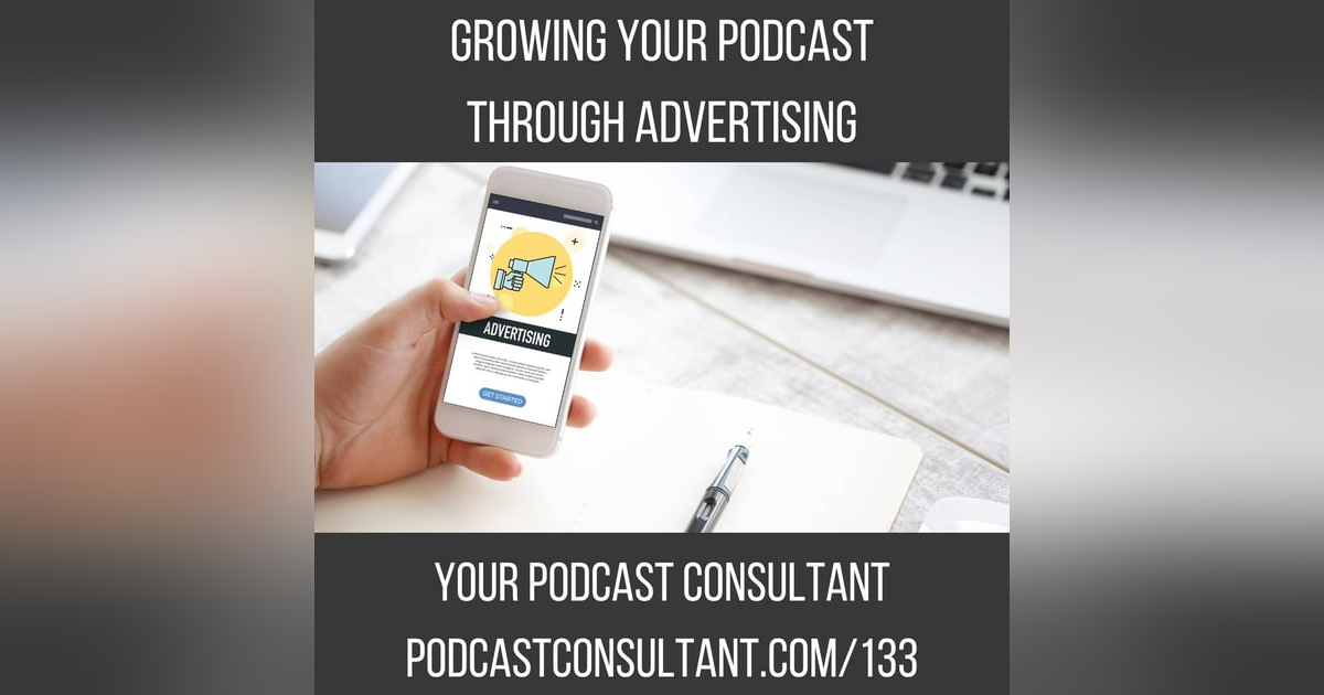 Growing Your Podcast With Advertising On Other Podcasts Growing Your Podcast With Advertising On Other Podcasts
