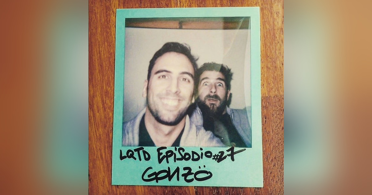 #27: Gonzo - Periodista comprometido, padre entregado #27: Gonzo - Periodista comprometido, padre entregado