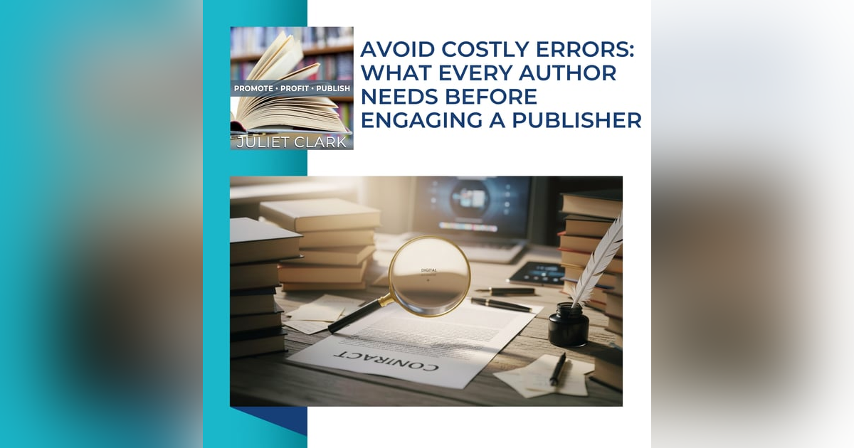 Avoid Costly Errors: What Every Author Needs Before Engaging A Publisher Avoid Costly Errors: What Every Author Needs Before Engaging A Publisher