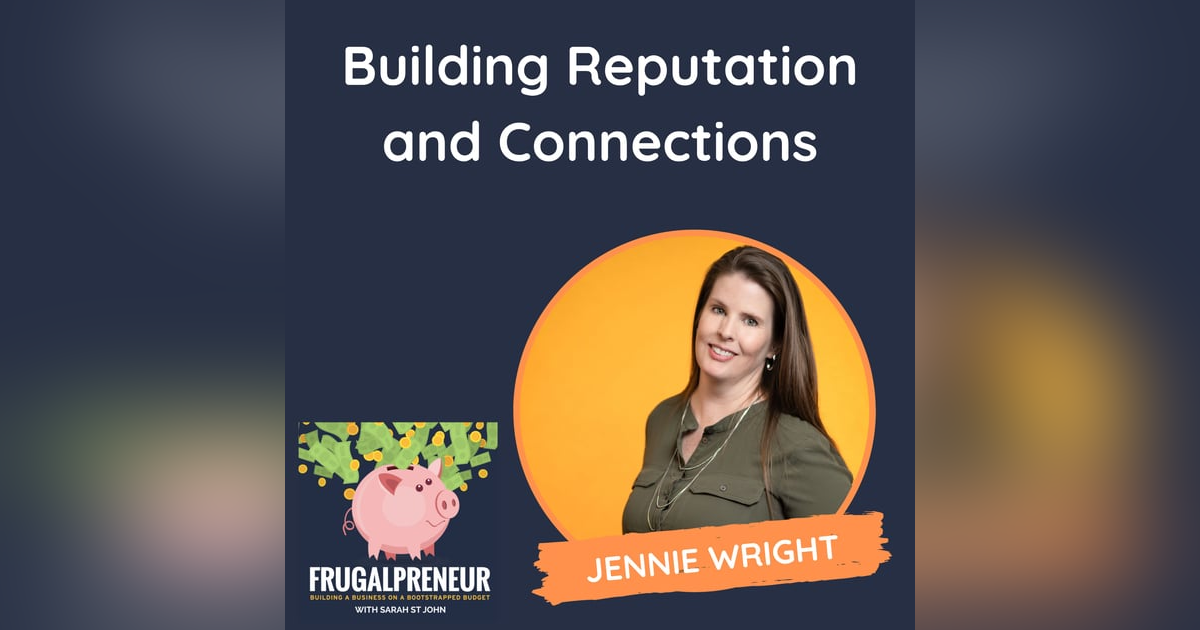 Building Reputation and Connections (with Jennie Wright) Building Reputation and Connections (with Jennie Wright)
