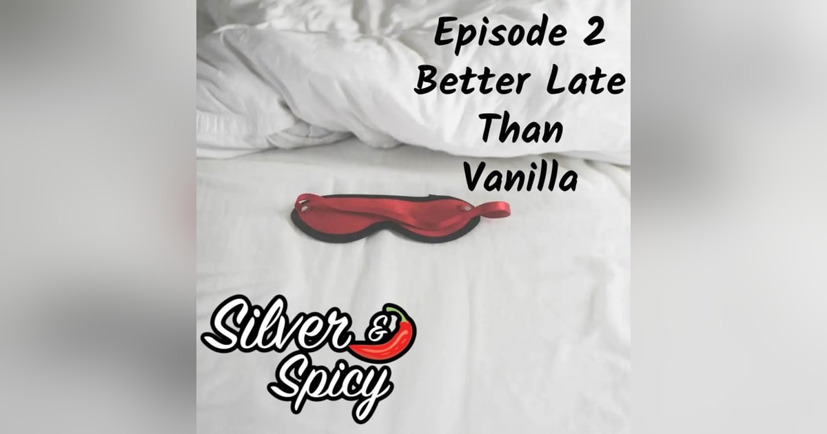 Better Late Than Vanilla Better Late Than Vanilla