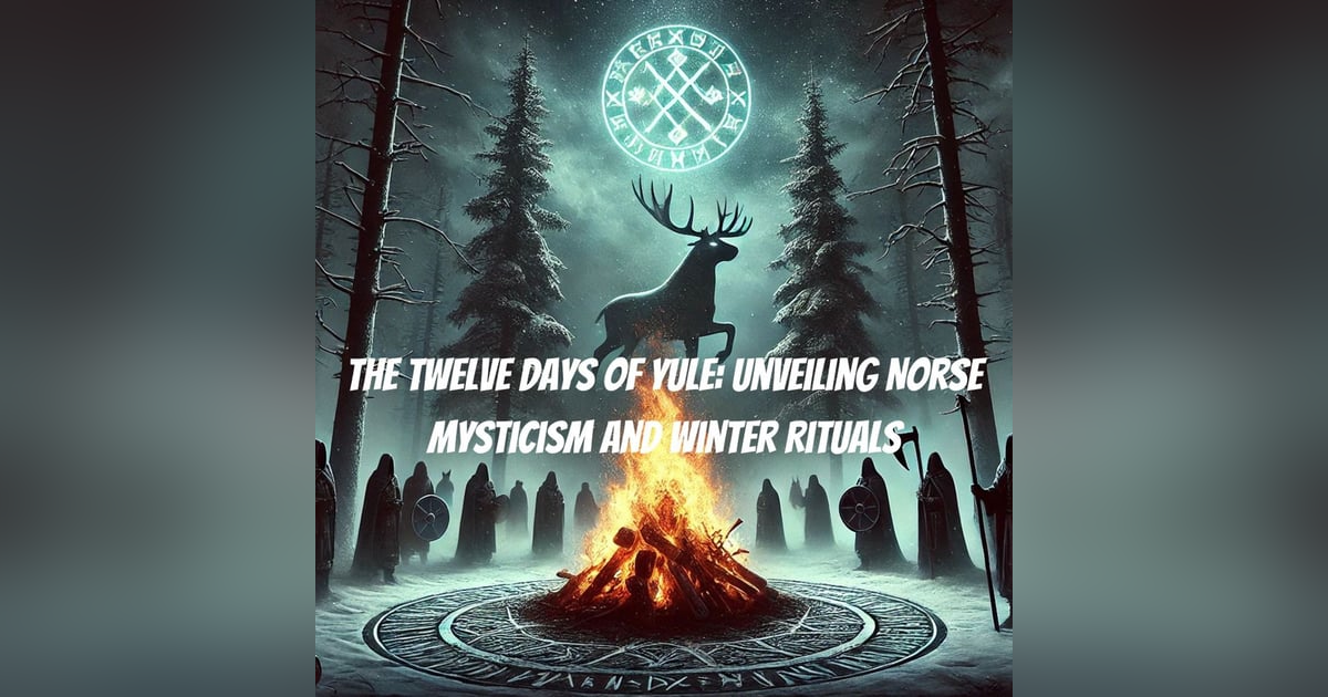 The Twelve Days of Yule: Unveiling Norse Mysticism and Winter Rituals The Twelve Days of Yule: Unveiling Norse Mysticism and Winter Rituals