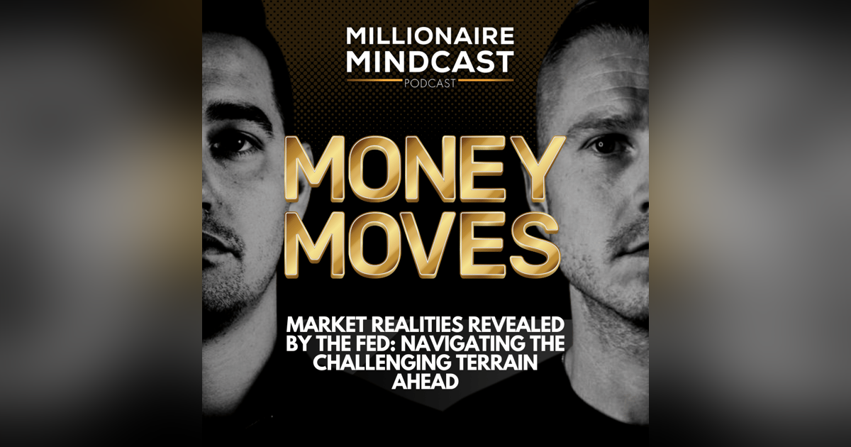 Market Realities Revealed by the Fed: Navigating the Challenging Terrain Ahead | Money Moves Market Realities Revealed by the Fed: Navigating the Challenging Terrain Ahead | Money Moves