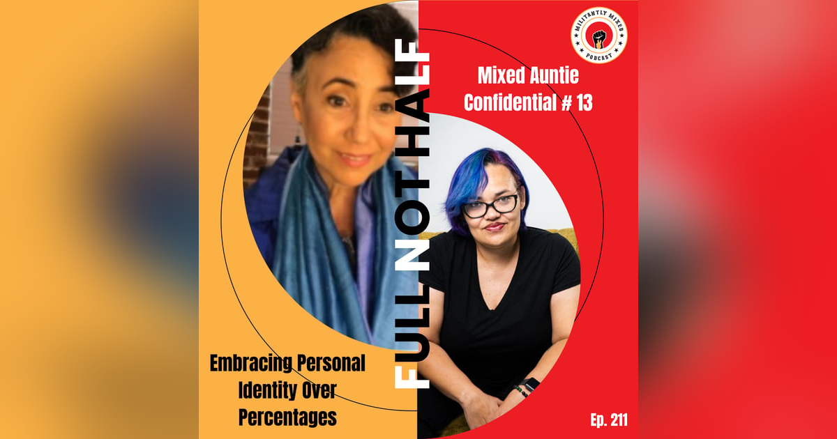 Mixed Auntie Confidential # 13: Embracing Personal Identity Over Percentages Mixed Auntie Confidential # 13: Embracing Personal Identity Over Percentages