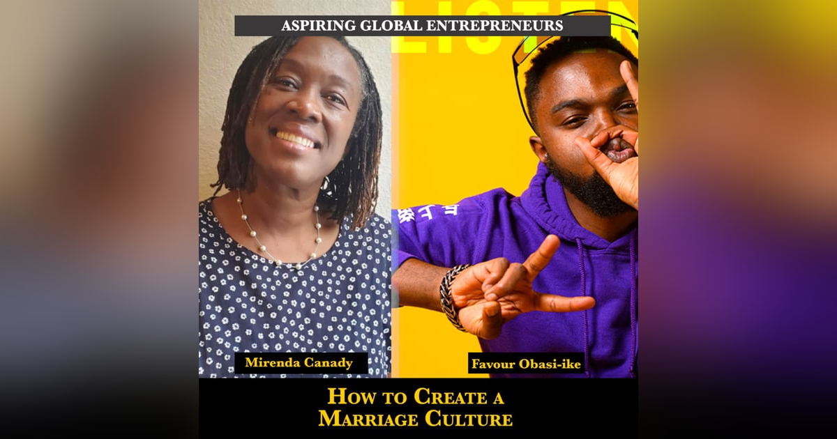 (A.G.E) How to Create a Marriage Culture with Mirenda Canady ๐ - 143 (A.G.E) How to Create a Marriage Culture with Mirenda Canady ๐ - 143