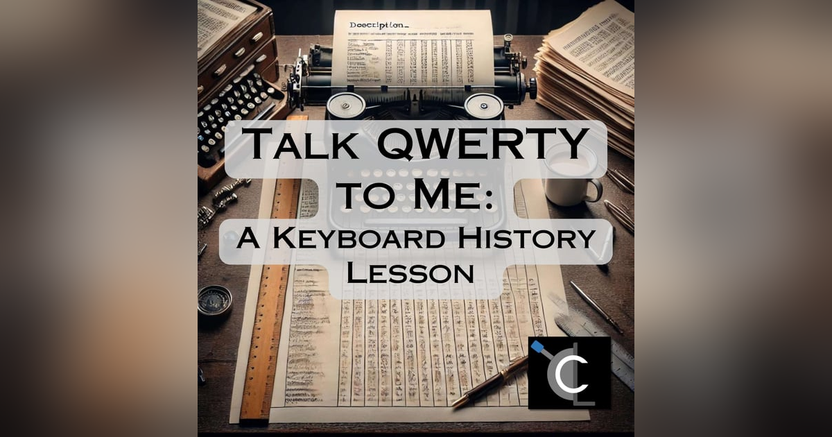 Talk QWERTY to Me: A Keyboard History Lesson Talk QWERTY to Me: A Keyboard History Lesson
