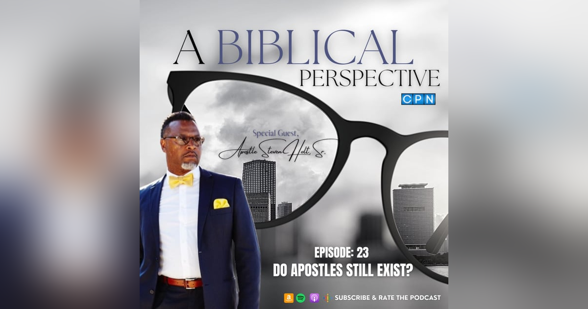 Do Apostles Still Exist? with Apostle Steven Holt, Sr. Do Apostles Still Exist? with Apostle Steven Holt, Sr.