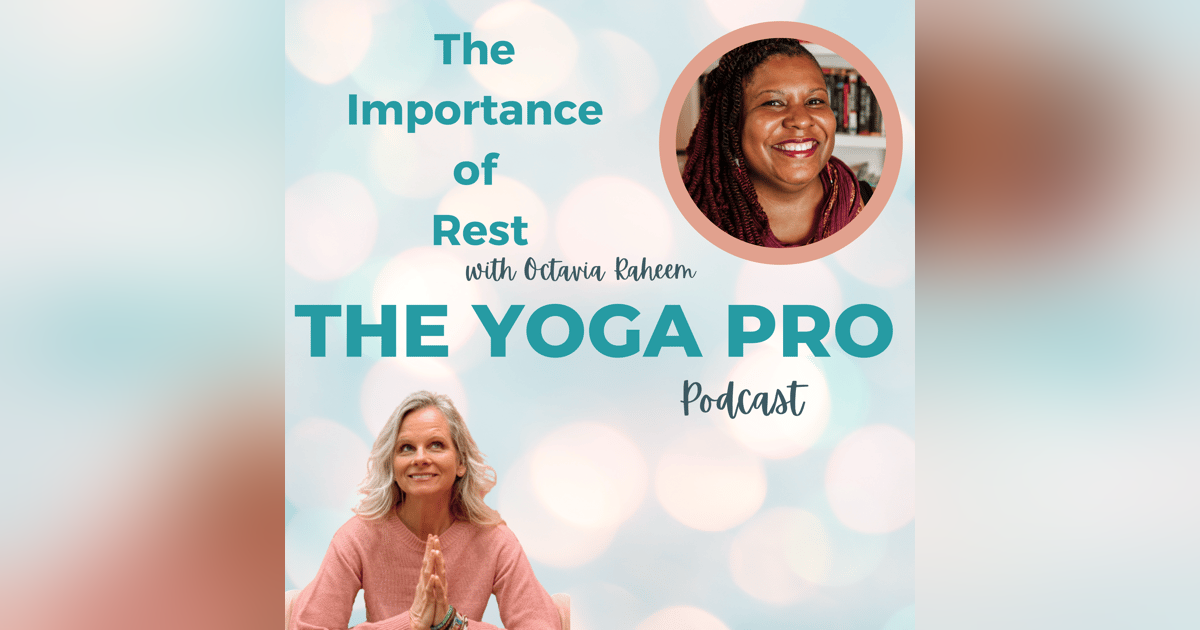The Importance of Rest with Octavia Raheem The Importance of Rest with Octavia Raheem