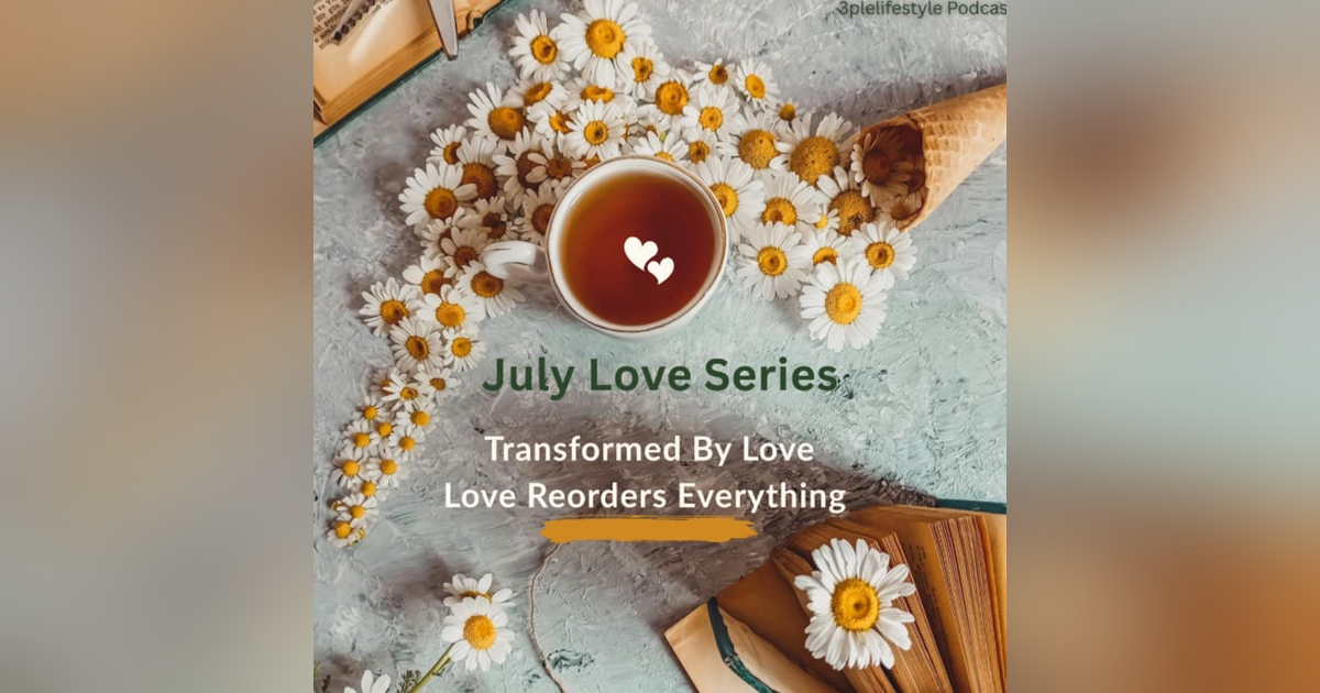 Transformed by Love: Awakening — When Love Reorders Everything Transformed by Love: Awakening — When Love Reorders Everything