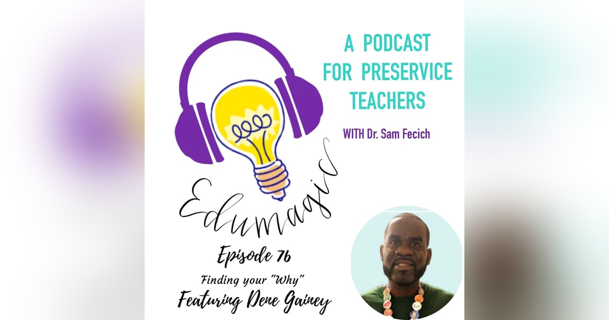 Finding your "Why" Featuring Dene Gainey E76 Finding your "Why" Featuring Dene Gainey E76