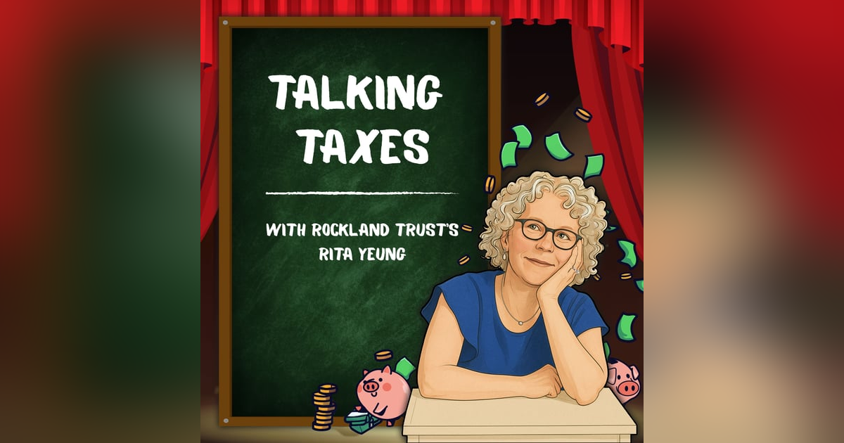 Talking Taxes with Rockland Trust’s Rita Yeung Talking Taxes with Rockland Trust’s Rita Yeung