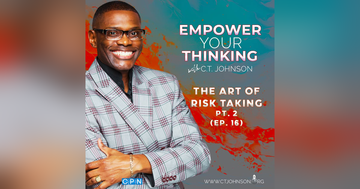 The Art of Risk Taking, Pt. 2 The Art of Risk Taking, Pt. 2