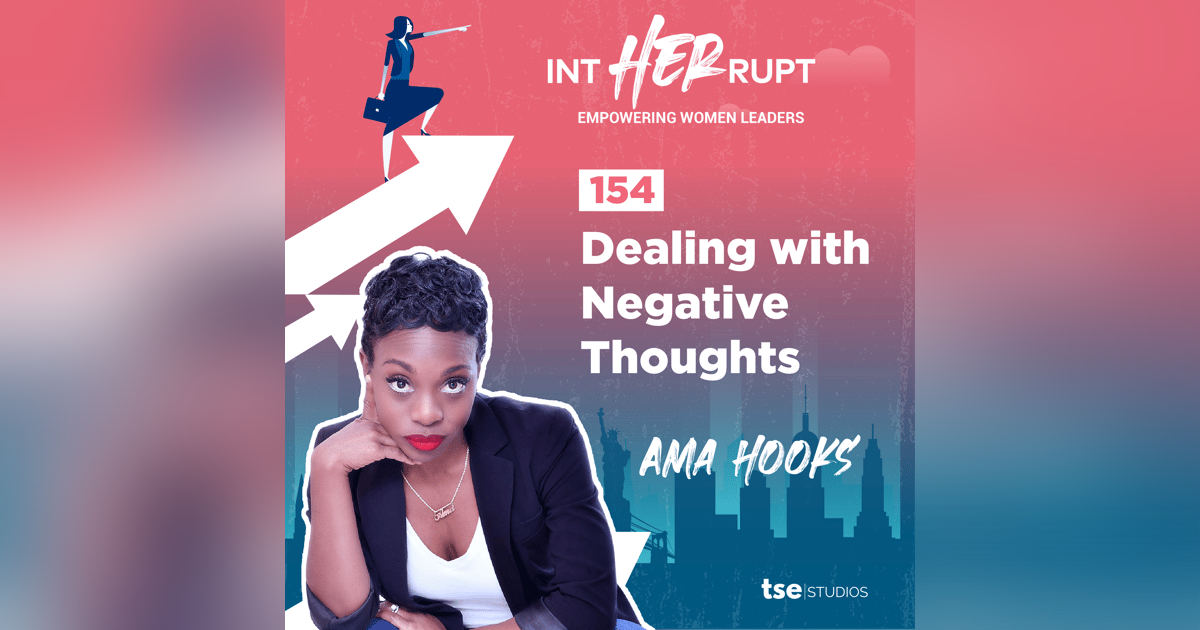 INT 154: Dealing with Negative Thoughts INT 154: Dealing with Negative Thoughts
