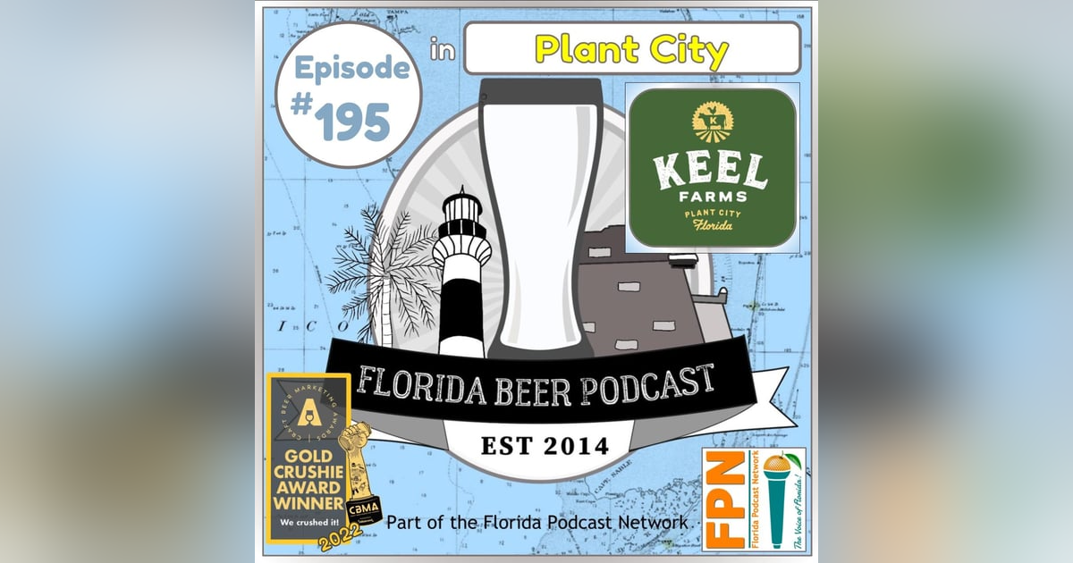 Florida Beer Podcast - Episode 195: Clay Keel of Keel Farms Florida Beer Podcast - Episode 195: Clay Keel of Keel Farms