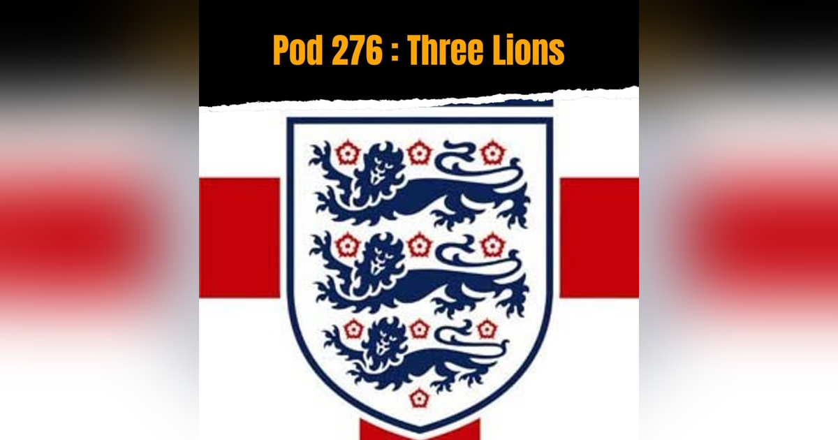 Pod 276 : Three Lions Pod 276 : Three Lions