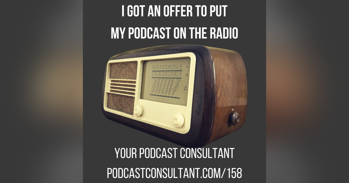 Making Informed Decisions: Putting Your Podcast on the Radio Making Informed Decisions: Putting Your Podcast on the Radio