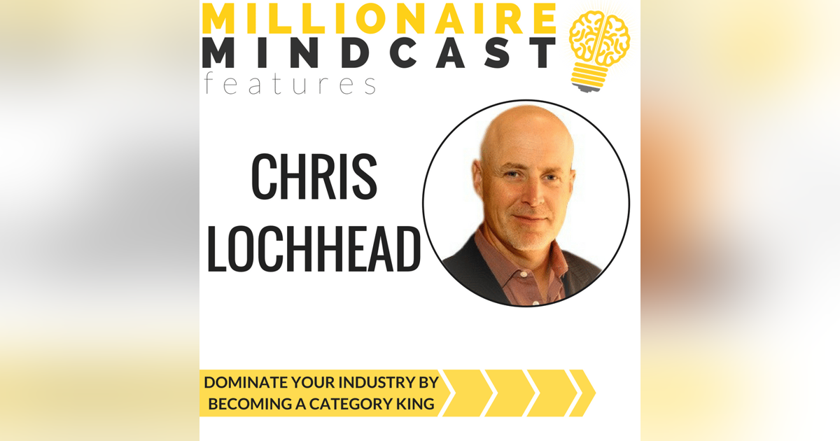 045: Dominate Your Industry By Becoming a Category King | Christopher Lochhead 045: Dominate Your Industry By Becoming a Category King | Christopher Lochhead