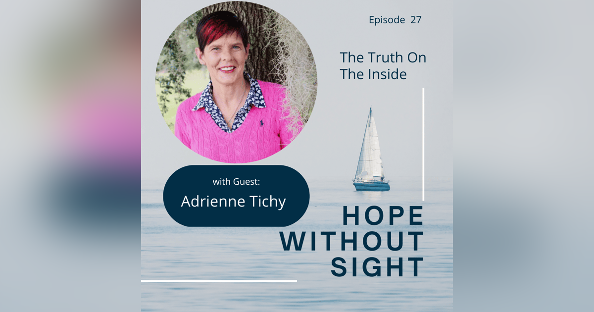 The Truth On The Inside with Adienne Tichy The Truth On The Inside with Adienne Tichy