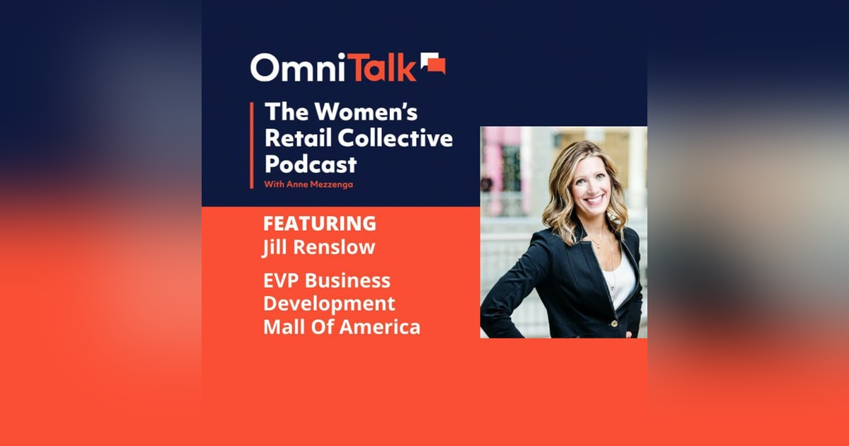 Women's Retail Collective | Mall of America EVP Business Development Jill Renslow Women's Retail Collective | Mall of America EVP Business Development Jill Renslow
