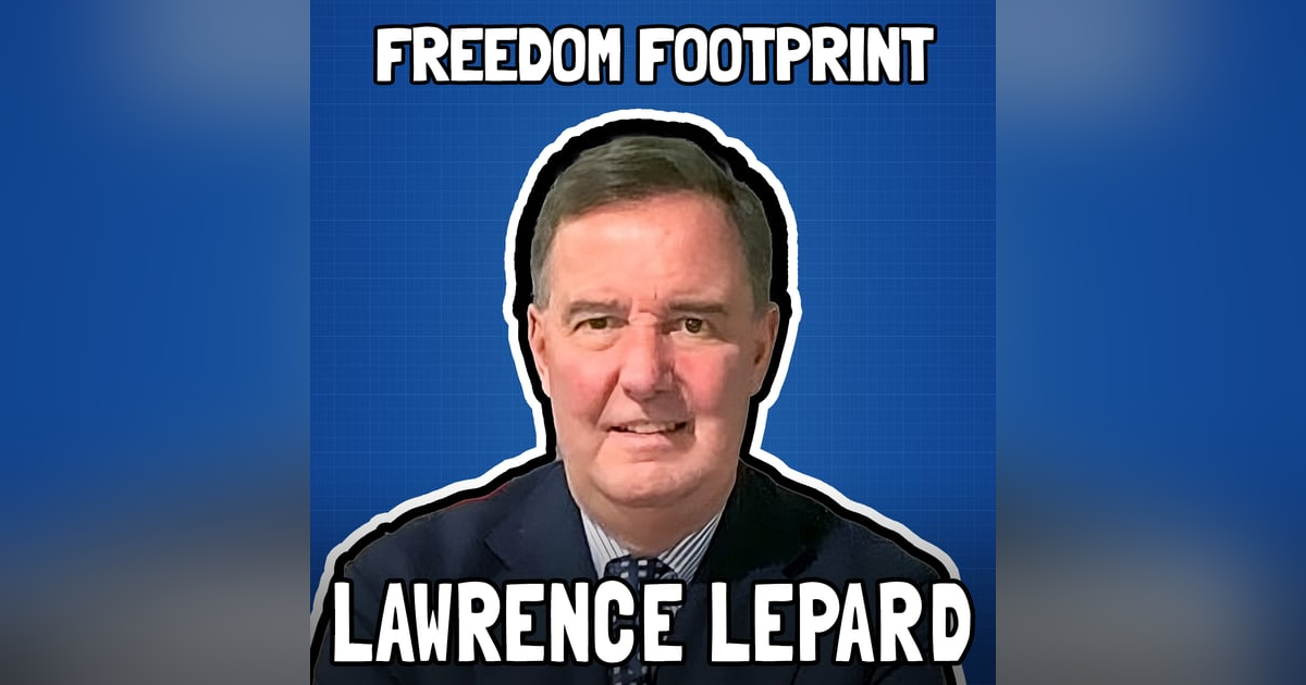 Hyperbitcoinization with Lawrence Lepard - Freedom Footprint 41 Hyperbitcoinization with Lawrence Lepard - Freedom Footprint 41