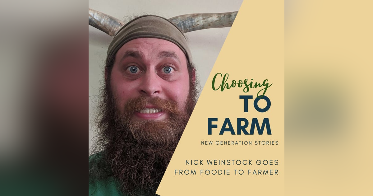 Nick Weinstock Goes from Foodie to Farmer Nick Weinstock Goes from Foodie to Farmer
