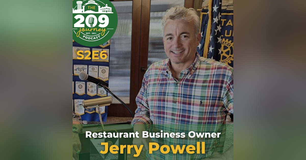 S2E6 - Restaurant Business Owner, Jerry Powell (from Hughson)! S2E6 - Restaurant Business Owner, Jerry Powell (from Hughson)!