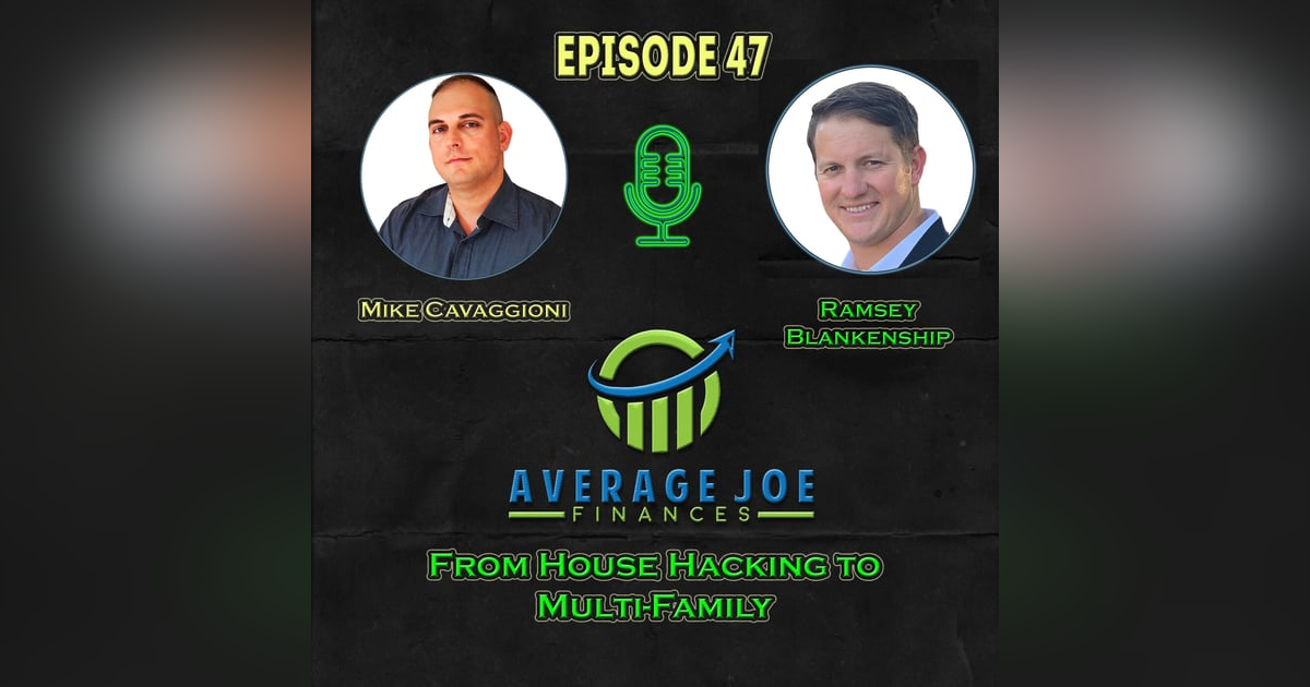 47. From House Hacking to Multi-Family with Ramsey Blankenship 47. From House Hacking to Multi-Family with Ramsey Blankenship