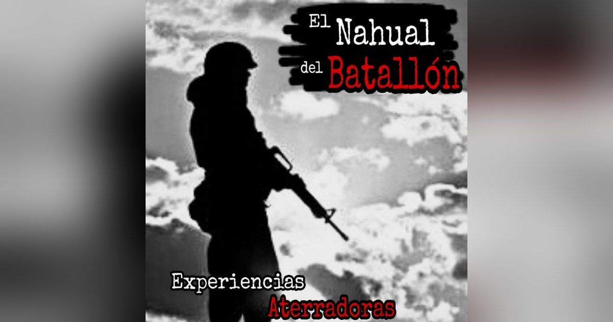 El Nahual del Batallón | Relato de Terror de un Ex Militar | Historias de Horror El Nahual del Batallón | Relato de Terror de un Ex Militar | Historias de Horror