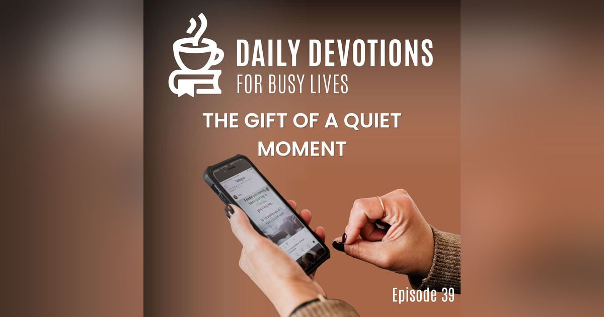 The Gift of a Quiet Moment The Gift of a Quiet Moment