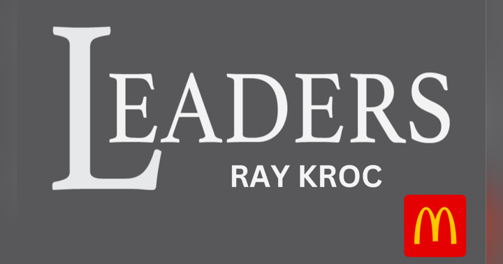 image for Ray Kroc’s Leadership Playbook: Relentless Vision and Ruthless Standards for Business Growth