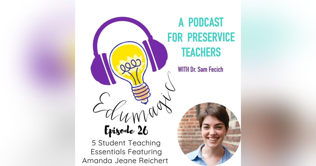 Five student teaching essentials with Amanda Reichert - 26 Five student teaching essentials with Amanda Reichert - 26
