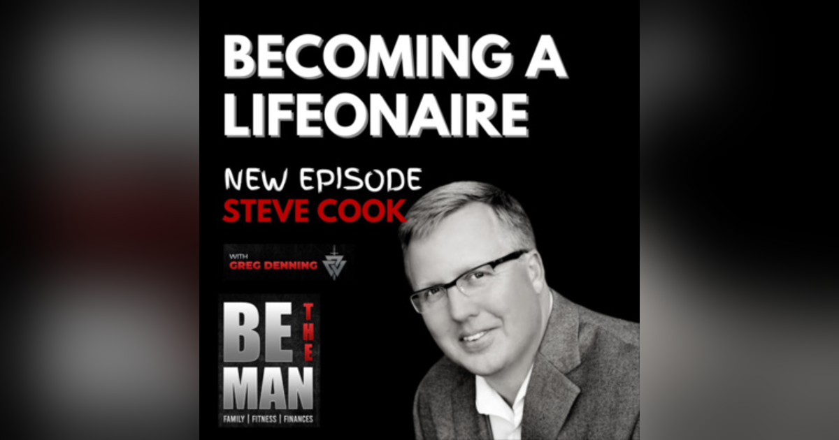 #24 Becoming a Lifeonaire with Real Estate Investor & Author Steve Cook #24 Becoming a Lifeonaire with Real Estate Investor & Author Steve Cook